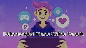 Rekomendasi Game Terbaik Offline